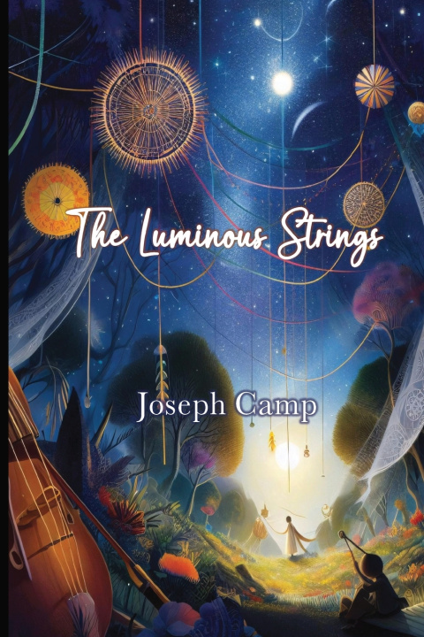 Kniha The Luminous Strings Joseph Camp