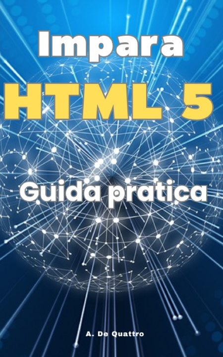 Kniha Impara HTML 5 A. De Quattro