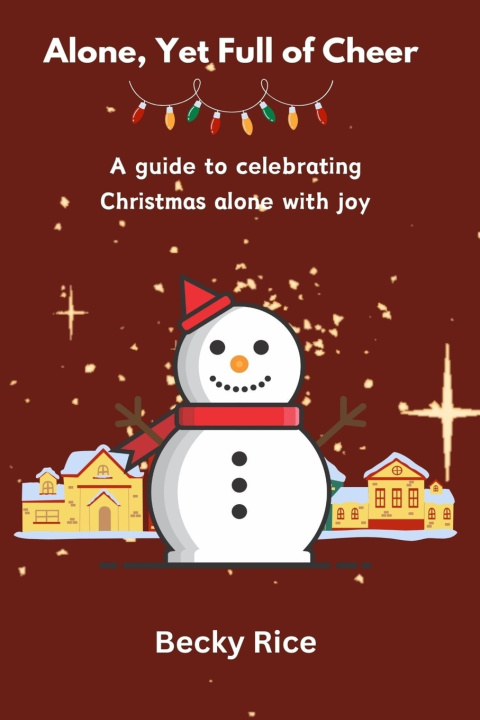 Book Alone, Yet Full of Cheer Becky Rice