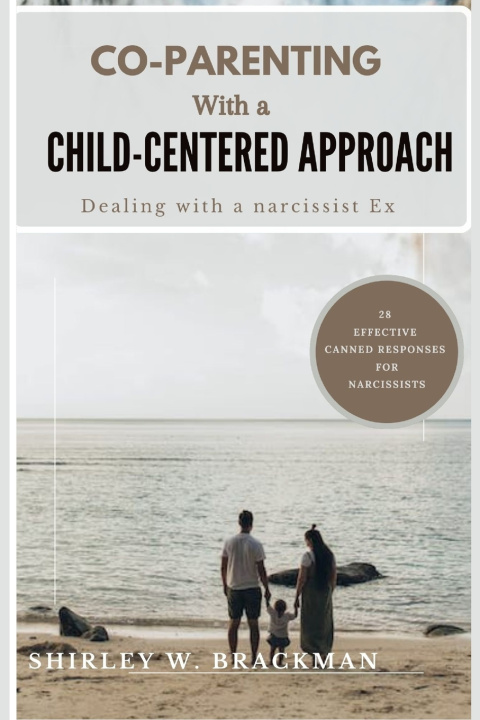 Book CO-PARENTING WITH A CHILD-CENTERED APPROACH Shirley W. Brackman