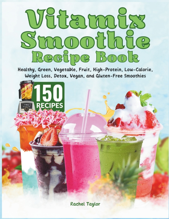 Kniha Vitamix Smoothie Recipe Book Rachel Taylor