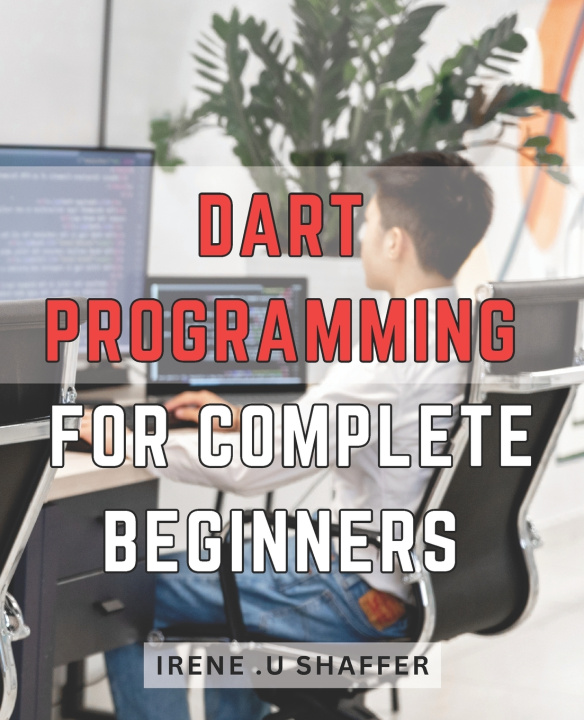Book Dart Programming For Complete Beginners Irene .U Shaffer