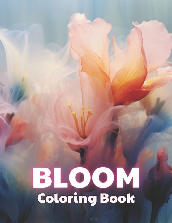 Kniha Bloom Coloring Book Josiane Kilback