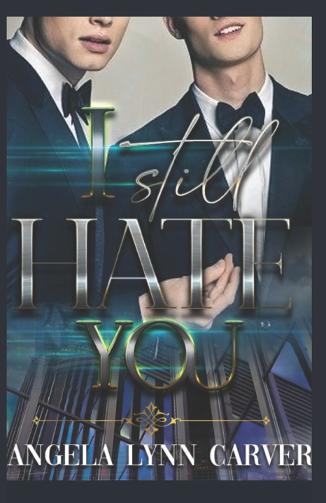 Book I Still Hate You Angela Lynn Carver
