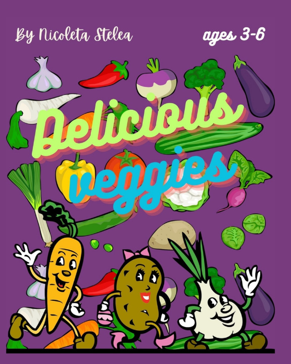 Kniha Delicious Veggies Nicoleta Stelea