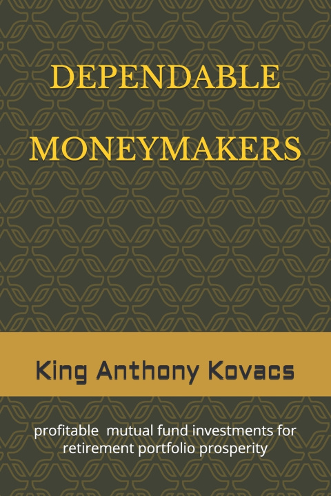 Kniha Dependable Moneymakers King Anthony Kovacs