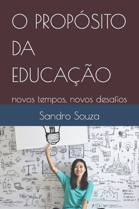 Kniha O PROPÓSITO DA EDUCAÇÃO Sandro Souza