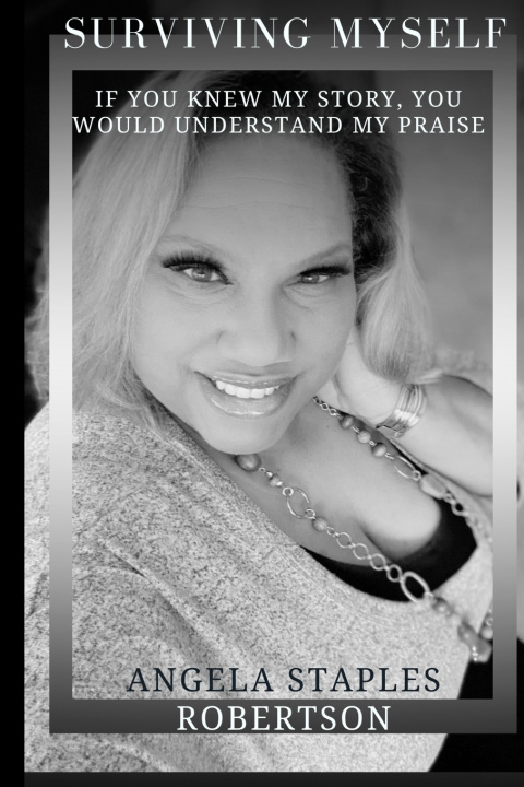 Kniha Surviving Myself Angela Nichole Staples Robertson