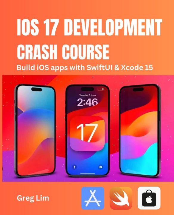 Book iOS 17 Development Crash Course Greg Lim