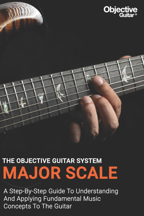 Book Major Scale - The Objective Guitar System Zhen Wei Ng