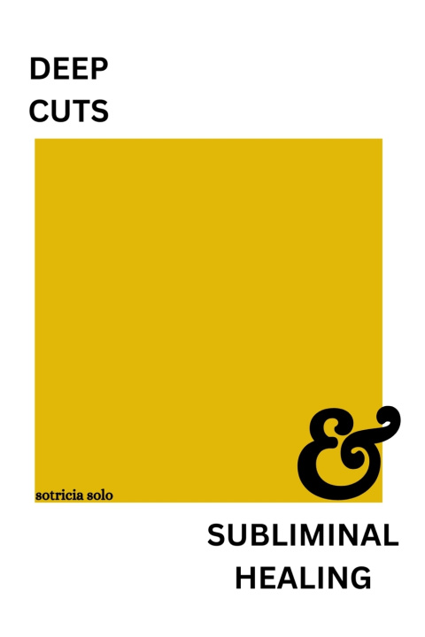 Kniha Deep Cuts & Subliminal Healing Sotricia Solo
