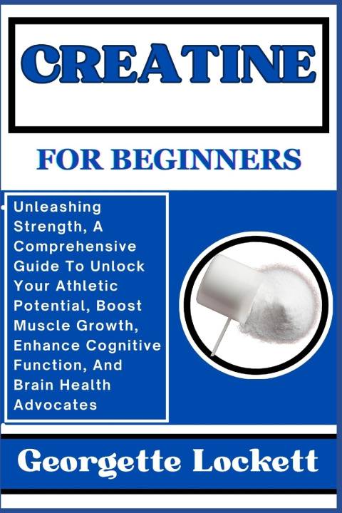 Knjiga CREATINE FOR BEGINNERS Georgette Lockett
