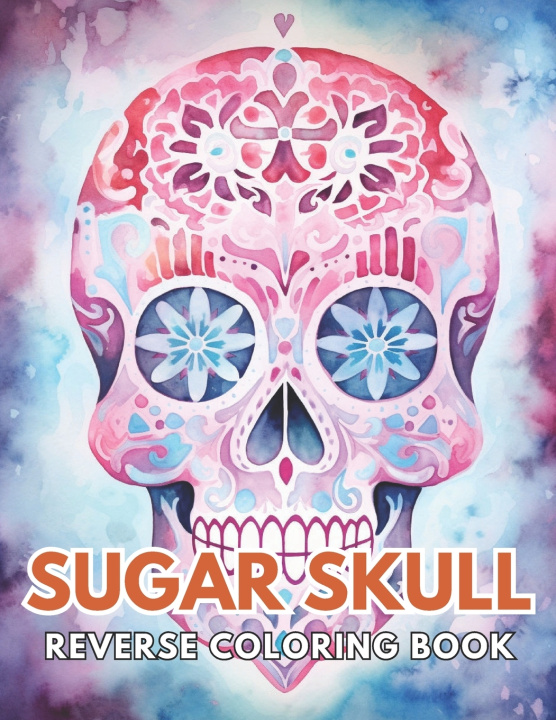 Book Sugar Skull Reverse Coloring Book Erwin Feeney