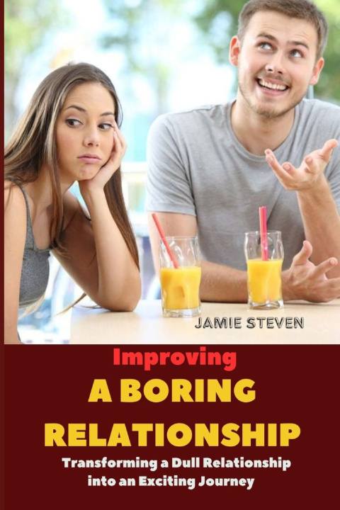 Knjiga Improving a boring relationship Jamie Steven