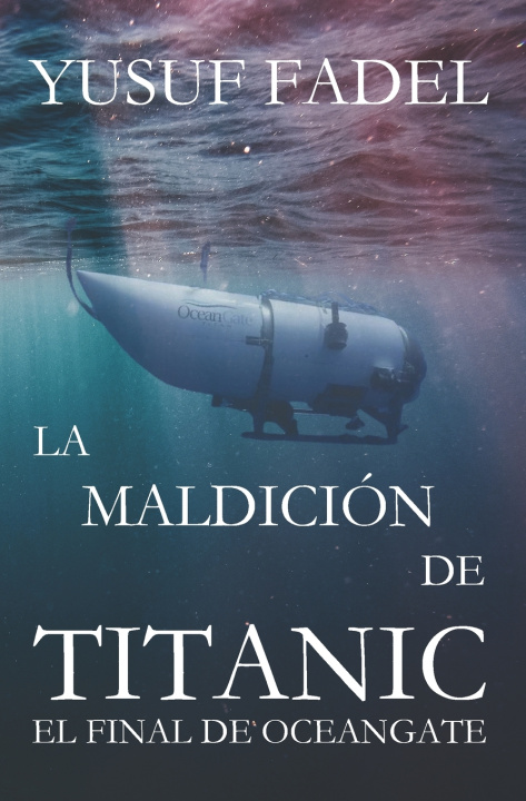 Knjiga La maldición de titanic Yusuf Fadel