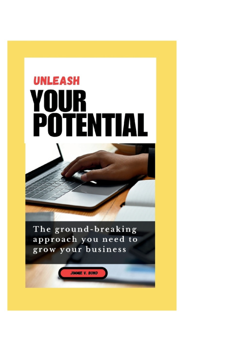 Kniha Unleash Your Potential Jimmie V. Bond