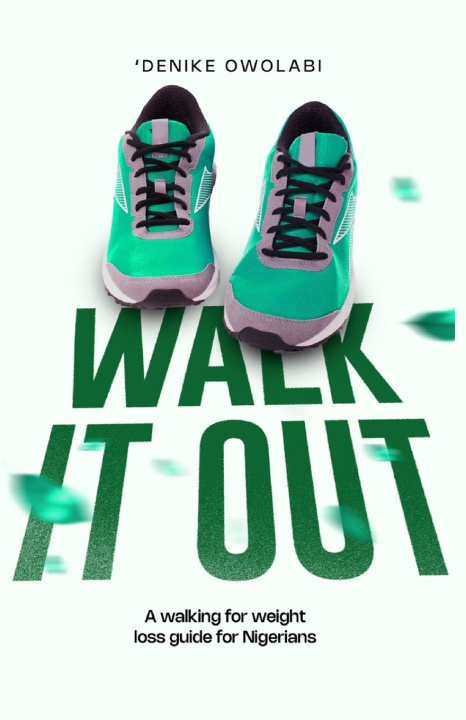 Knjiga WALK IT OUT 'Denike Owolabi