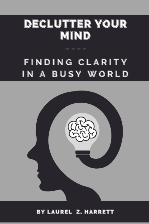 Knjiga Declutter Your Mind Laurel Z. Harrett