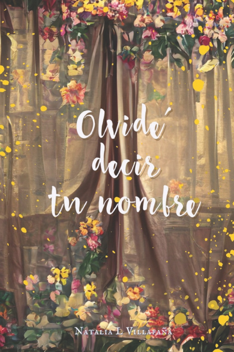 Book Olvidé decir tu nombre Natalia L Villafaña