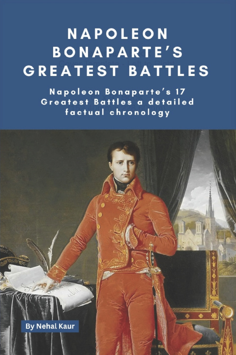 Knjiga Napoleon Bonaparte's Greatest Battles Nehal Kaur