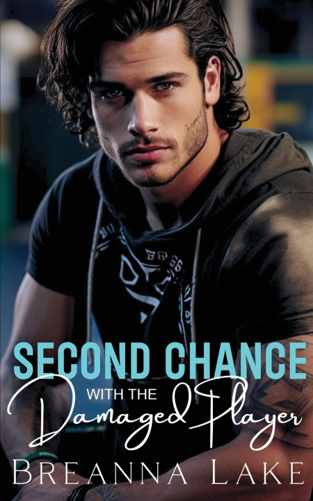 Book Second Chance With The Damaged Player Breanna Lake