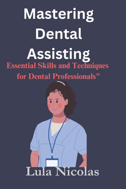 Knjiga Mastering dental assisting Lula Nicolas