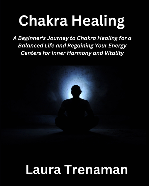 Knjiga Chakra Healing Laura Trenaman