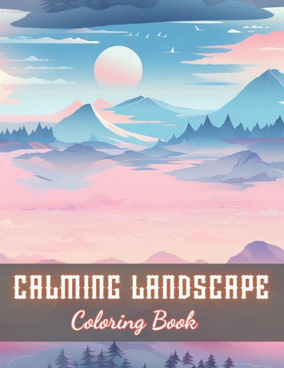 Kniha Calming Landscape Coloring Book Kendrick Kessler