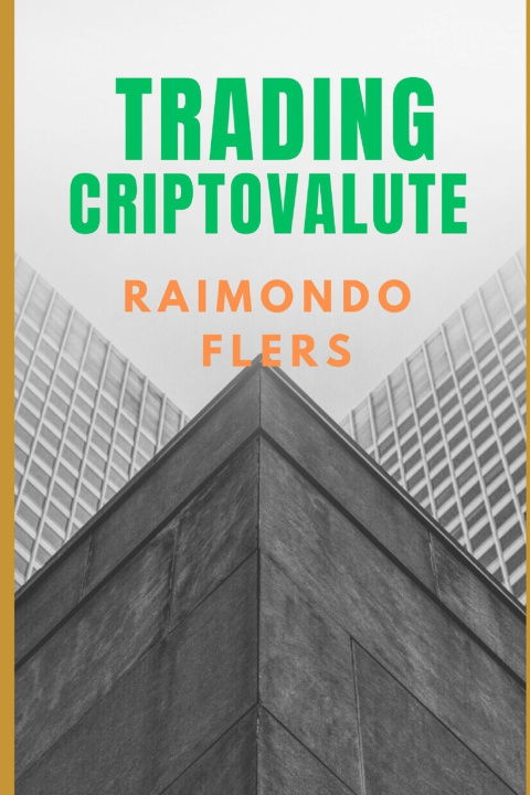 Knjiga TRADING CRIPTOVALUTE RAIMONDO FLERS