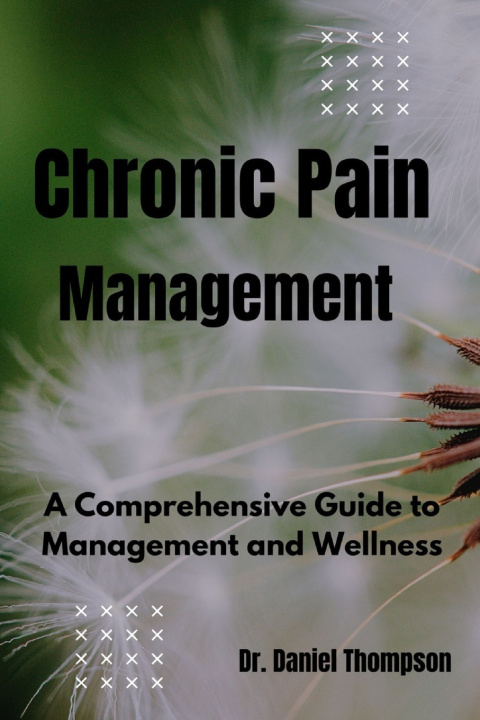 Book Chronic Pain Management Daniel Thompson