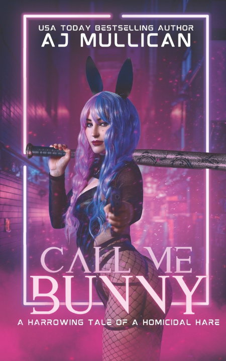 Kniha Call Me Bunny AJ Mullican
