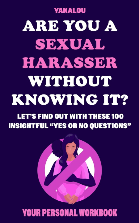 Knjiga Are You A Sexual Harasser Without Knowing It? Yakalou Media