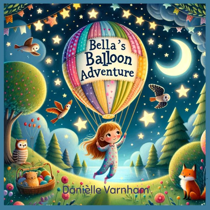Book Bella's Balloon Adventure Danièlle Varnham