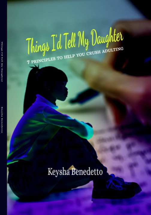 Book Things I'd Tell My Daughter Keysha Benedetto