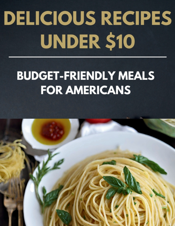 Knjiga Delicious Recipes Under $10 Laurent Cuisinier