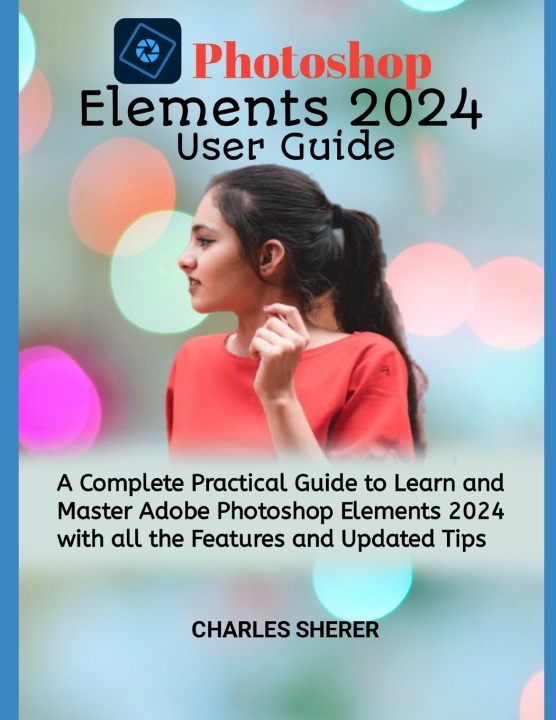 Kniha Photoshop Elements 2024 CHARLES SHERER