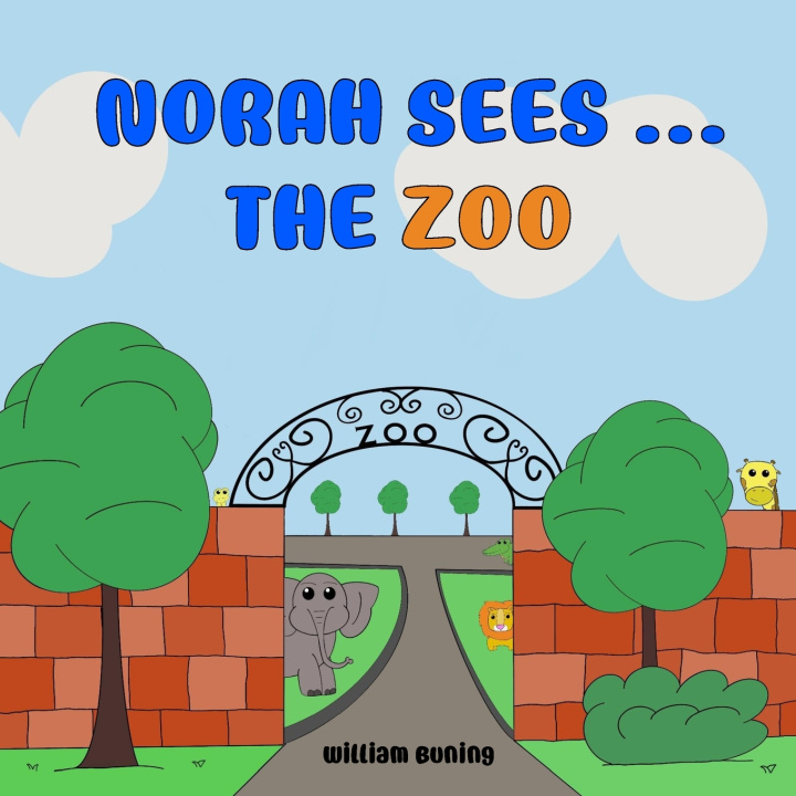 Knjiga Norah Sees ... The ZOO William Buning
