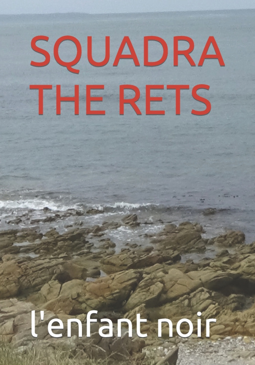 Book SQUADRA THE RETS l'enfant noir