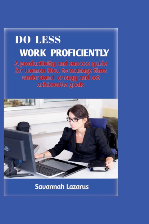 Book Do less, work proficiently Savannah Lazarus