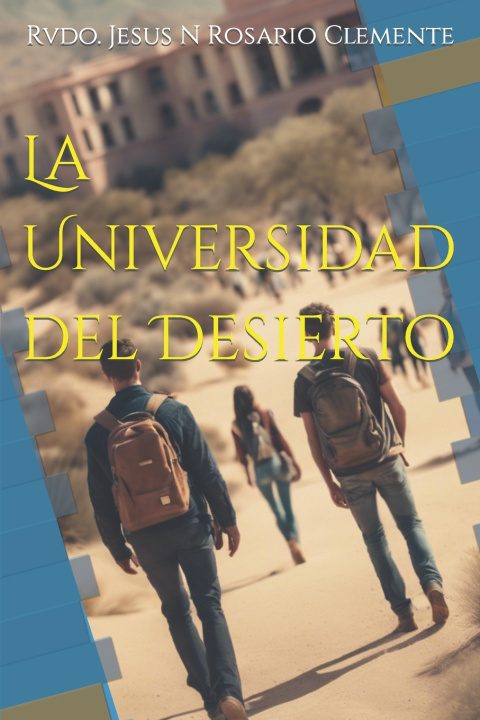 Kniha La Universidad del Desierto Jesus N. Rosario Clemente