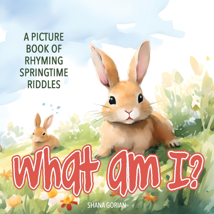 Book What Am I? Spring Shana Gorian