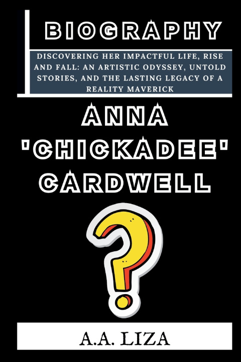 Buch Anna 'Chickadee' Cardwell? A.A. Liza