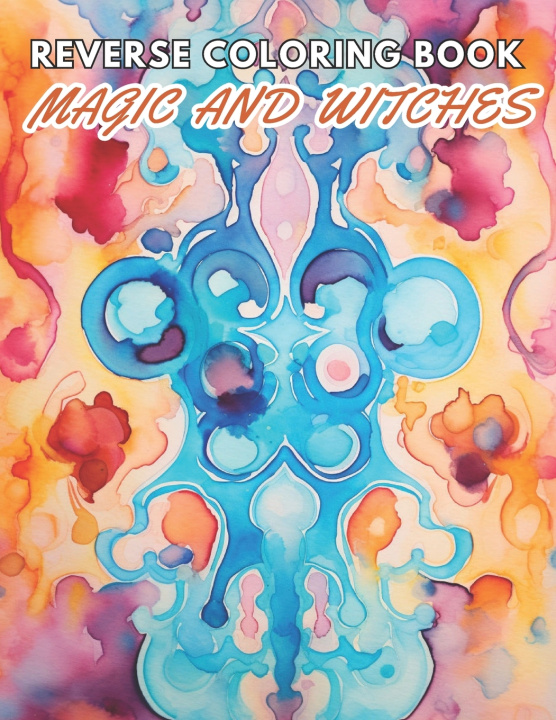 Knjiga Magic and Witches Reverse Coloring Book Erwin Feeney