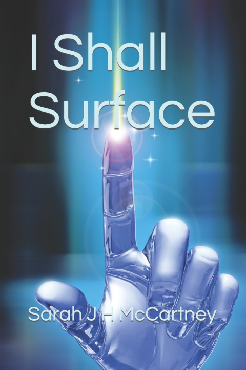 Kniha I Shall Surface Sarah J H McCartney