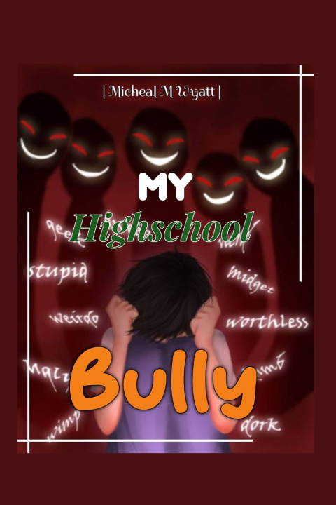 Knjiga My High School Bully Micheal Wyatt