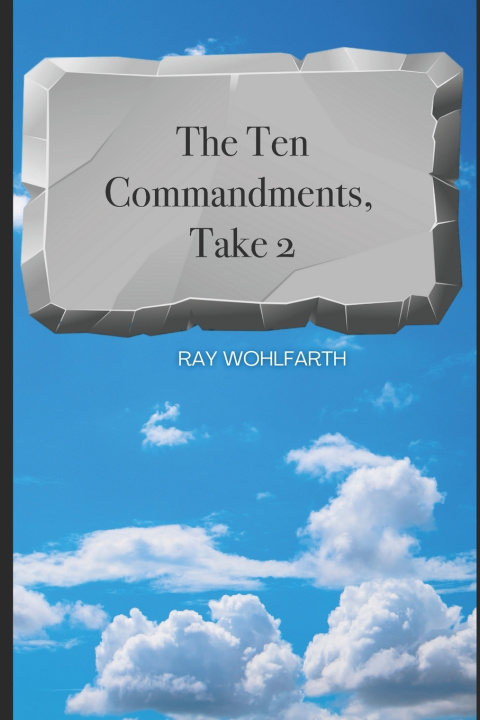 Kniha The Ten Commandments, Take Two Ray Wohlfarth