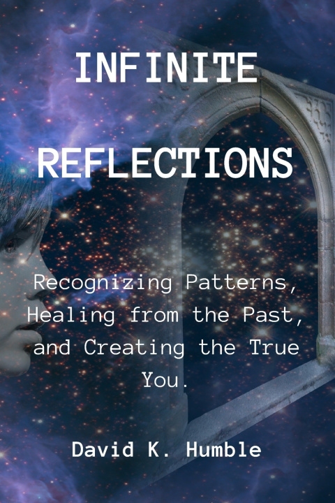 Book Infinite Reflections David K. Humble