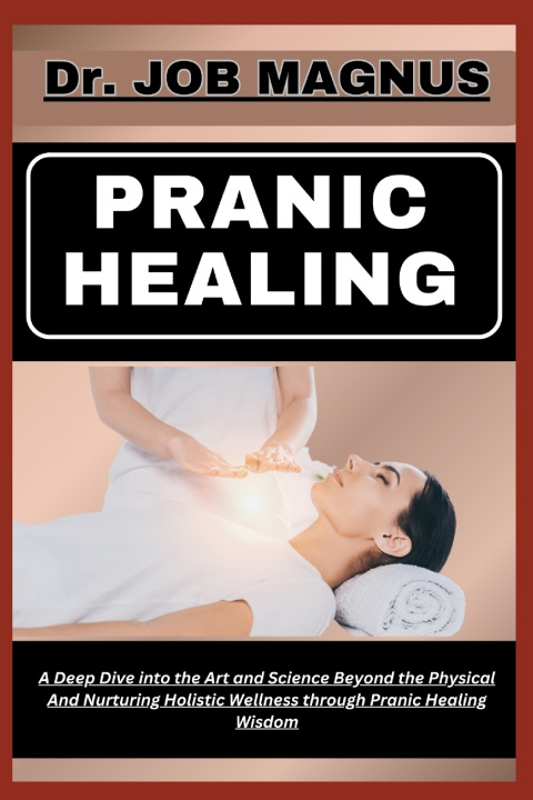 Kniha PRANIC HEALING Dr. JOB MAGNUS