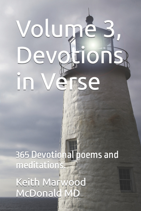 Knjiga Volume 3, Devotions in Verse Keith Marwood McDonald MD
