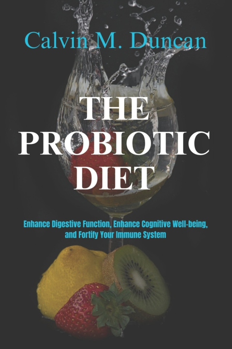 Kniha The Probiotic Diet Calvin M. Duncan